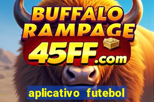 aplicativo futebol da hora 4.5